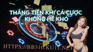 Thắng tiền khi cá cược không hề khó 5 phút là hiểu