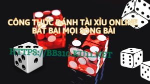 Công thức đánh tài xỉu Online bất bại mọi sòng bài