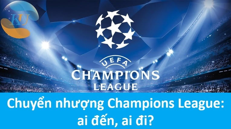 Chuyển nhượng Champions League: ai đến, ai đi? (2)