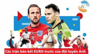 EURO 2020: Các trận bán kết trước đây của đội tuyển Anh