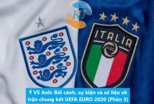 EURO 2020 Ý, Anh: Bối cảnh sự kiện chung kết (3)
