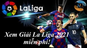 Trực tiếp La Liga 2021