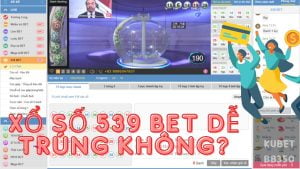 Xổ số 539 bet dễ trúng không? Nhà cái tỷ lệ cược cao!