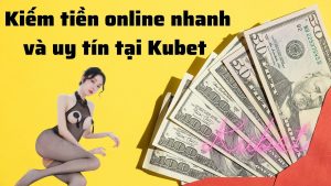 Kiếm Tiền Online Nhanh Và Uy Tín Nhất 2022