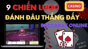 9 chiến lược kiếm tiền Baccarat Online bạn KHÔNG nên biết