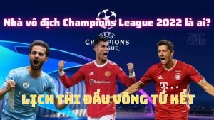 Dự đoán nhà vô địch Champions League 2022!! Phân tích khách quan nhất về cá cược Champions League