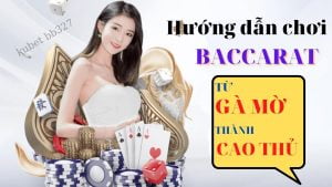 Hướng dẫn chơi baccarat