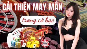 Cách may mắn trong cờ bạc