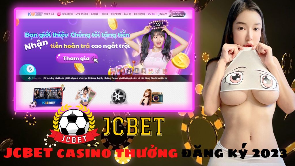 JCBET casino thưởng đăng ký 2023